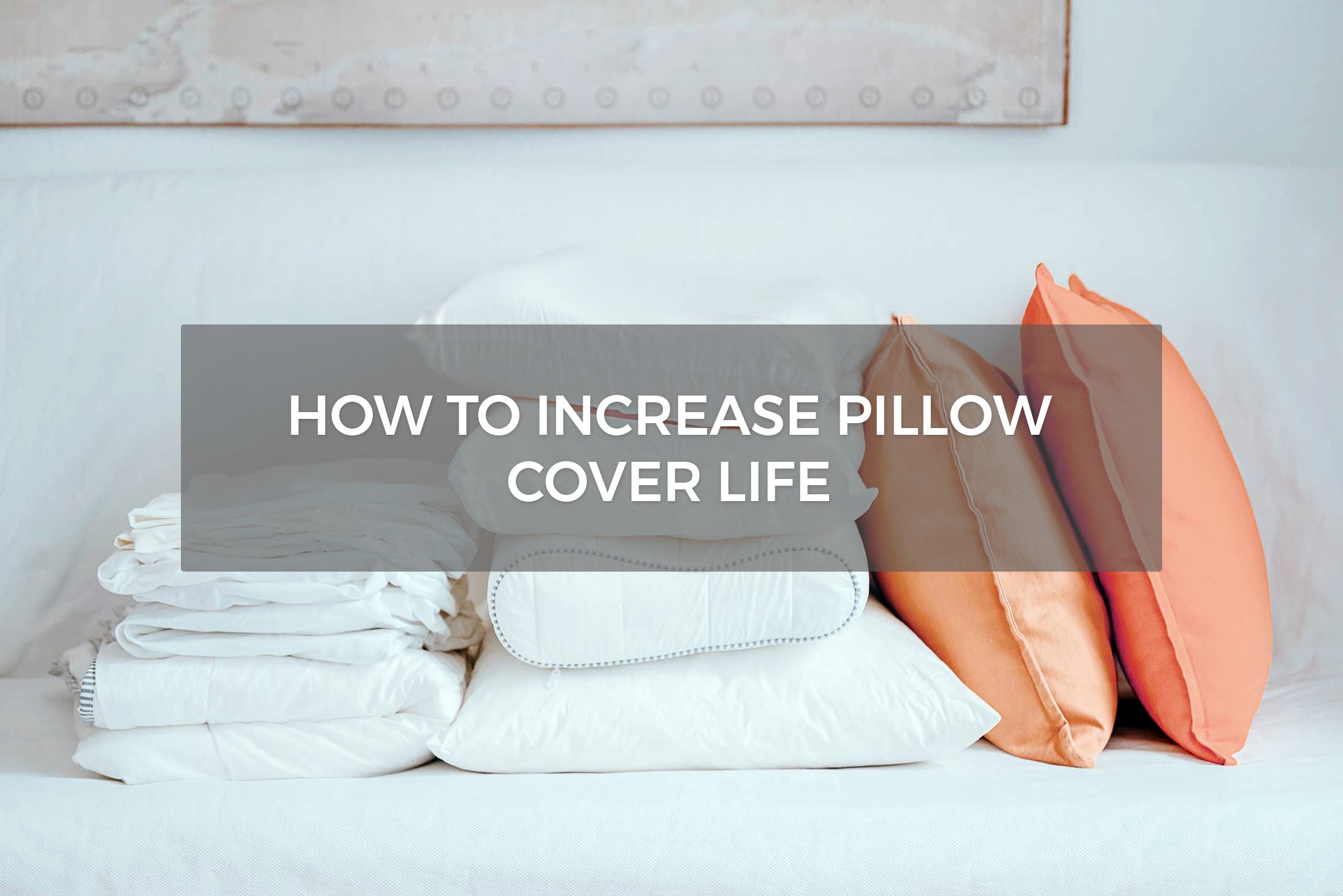 How To Increase Pillow Cover Life Cleaning Guide Oxford Homeware