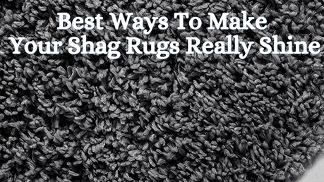 The Best Ways To Make Your Shag Rugs Really Shine