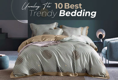 Unveiling The 10 Best Trendy Bedding Styles For 2023