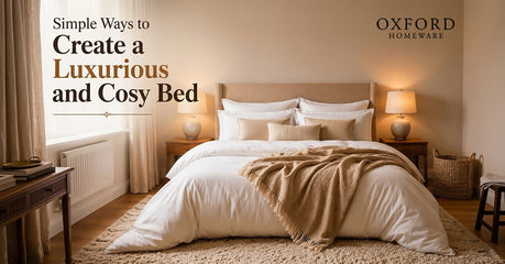 Simple Ways to Create a Luxurious and Cosy Bed