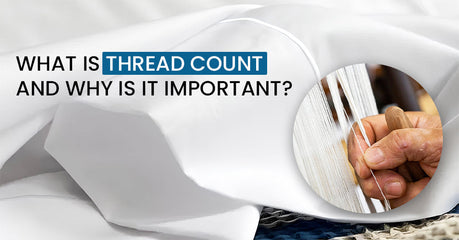 What Is Thread Count and Why Is It Important?