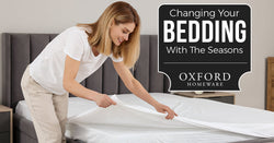 Changing Your Bedding With The Seasons: Expert Tips