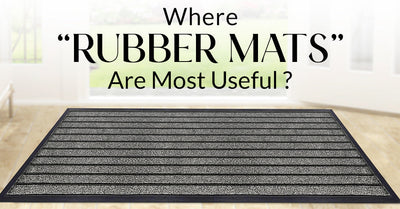 Where Rubber Mats Are Most Useful?