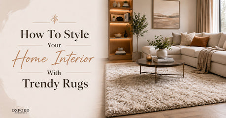 How To Style Your Home Interior With Trendy Rugs