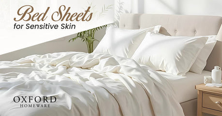 Why Bed Sheets for Sensitive Skin Matter for Better Sleep and Health