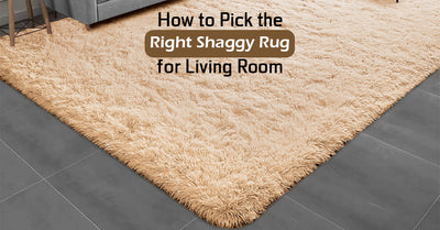 How to Pick the Right Shaggy Rugs for the Living Room