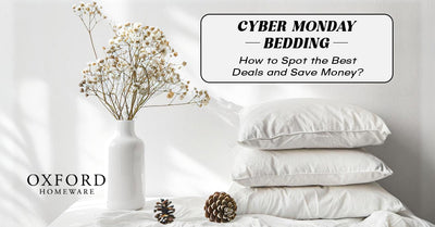 Cyber Monday Bedding: How to Spot the Best Deals and Save Money