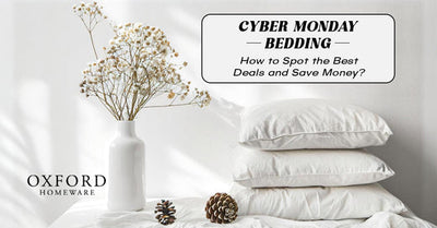 Cyber Monday Bedding: How to Spot the Best Deals and Save Money