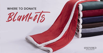 Where to Donate Blankets? - A Comprehensive Guide